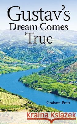 Gustav's Dream Comes True Graham Pratt 9781546282921 Authorhouse - książka