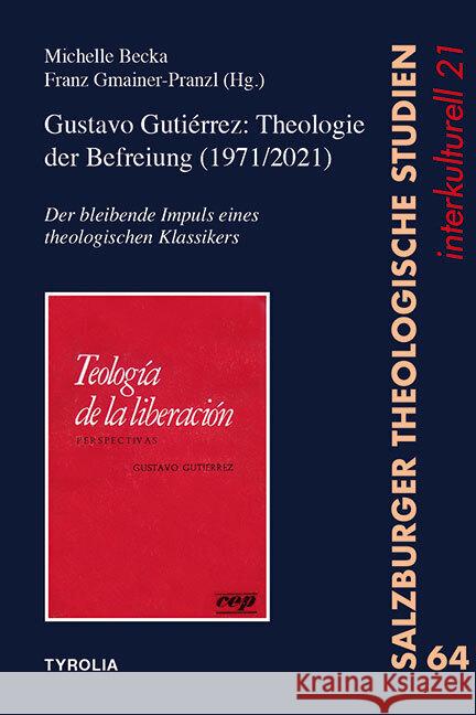 Gustavo Gutiérrez: Theologie der Befreiung (1971/2021)  9783702239466 Tyrolia - książka