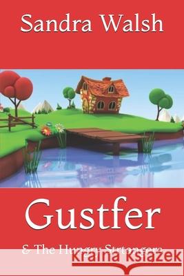 Gustfer & The Hungry Strangers Sandra Walsh 9781689609876 Independently Published - książka