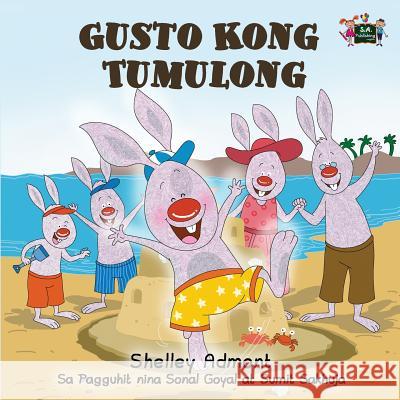 Gusto Kong Tumulong: I Love to Help (Tagalog Edition) Shelley Admont S. a. Publishing 9781772689334 S.a Publishing - książka