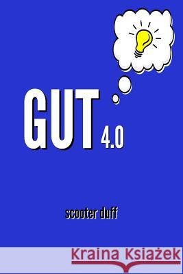 Gut 4.0 Scooter Duff 9781723177170 Createspace Independent Publishing Platform - książka