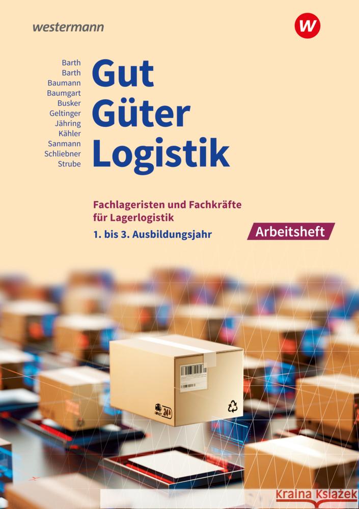 Gut - Güter - Logistik: Fachlageristen und Fachkräfte für Lagerlogistik Schliebner, Inka, Barth, Volker, Strube, Jörg 9783427319870 Bildungsverlag EINS - książka