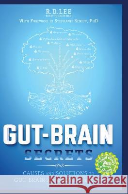 Gut-Brain Secrets: Causes and Solutions to Gut, Brain and Body Dysfunction R D Lee Stephanie Seneff, PhD  9798218079574 Enquicken Publishing - książka