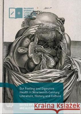 Gut Feeling and Digestive Health in Nineteenth-Century Literature, History and Culture Manon Mathias Alison M. Moore 9783030404383 Palgrave MacMillan - książka