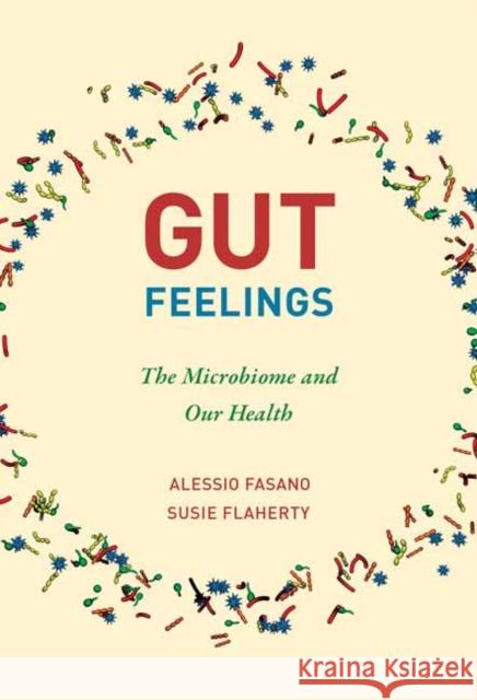 Gut Feelings: The Microbiome and Our Health Alessio Fasano Susie Flaherty 9780262543835 MIT Press Ltd - książka