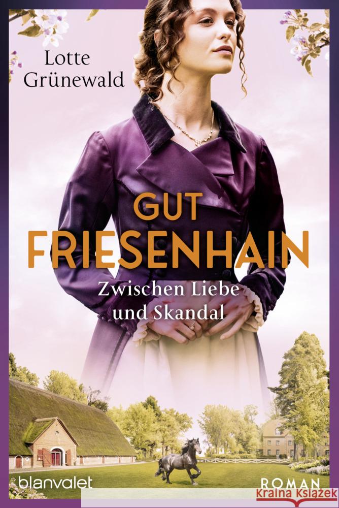 Gut Friesenhain - Zwischen Liebe und Skandal Grünewald, Lotte 9783734110924 Blanvalet - książka