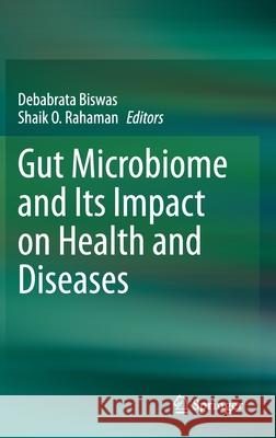 Gut Microbiome and Its Impact on Health and Diseases Debabrata Biswas Shaik Rahaman 9783030473839 Springer - książka