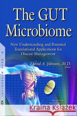 GUT Microbiome: New Understanding & Applications for Disease Management David A Johnson, M.D. 9781634839020 Nova Science Publishers Inc - książka