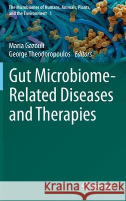 Gut Microbiome-Related Diseases and Therapies Maria Gazouli George Theodoropoulos 9783030596415 Springer - książka