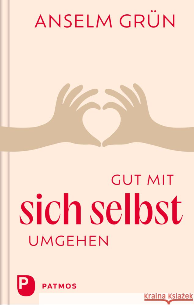 Gut mit sich selbst umgehen Grün, Anselm 9783843615662 Patmos Verlag - książka