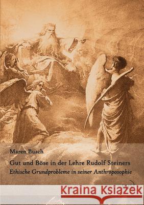 Gut und Böse in der Lehre Rudolf Steiners Busch, Maren 9783867417037 Europäischer Hochschulverlag - książka