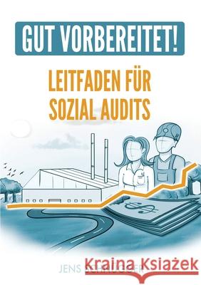 Gut Vorbereitet! Leitfaden f?r Sozialaudits: Ihr Leitfaden f?r soziale Nachhaltigkeit von Jens Schn?gger Jens Schn?gger 9781917281201 Jens Schnugger - książka