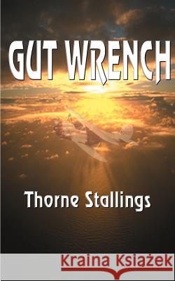 Gut Wrench Thorne Stallings 9781587212611 Authorhouse - książka