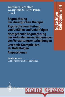 Gutachtenkolloquium 14: Begutachtung der chirurgischen Therapie Psychische Verarbeitung von Unfällen und Unfallfolgen Nachgehende Begutachtung bei Rücknahmen und Änderungen von Verwaltungsentscheidung G. Hierholzer, G. Kunze, D. Peters, G. Hierholzer, S. Hierholzer 9783540659525 Springer-Verlag Berlin and Heidelberg GmbH &  - książka