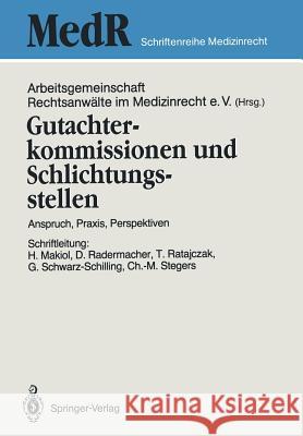 Gutachterkommissionen Und Schlichtungsstellen: Anspruch, Praxis, Perspektiven Makiol, Hans 9783540527749 Springer-Verlag - książka