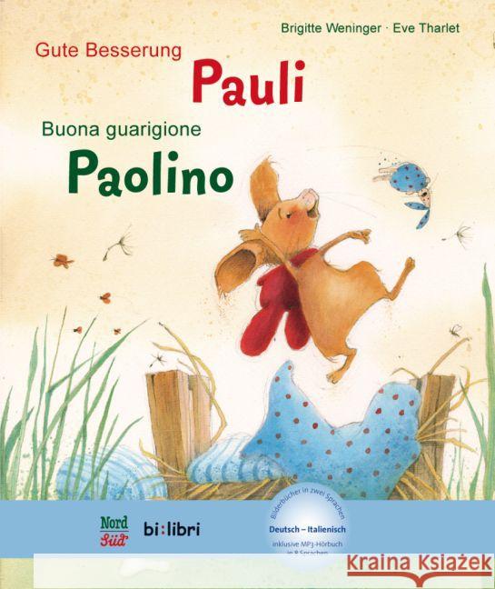 Gute Besserung Pauli, Deutsch-Italienisch. Buona guarigione Paolino : Kinderbuch mit MP3-Hörbuch zum Herunterladen Weninger, Brigitte; Tharlet, Eve 9783190395972 Hueber - książka