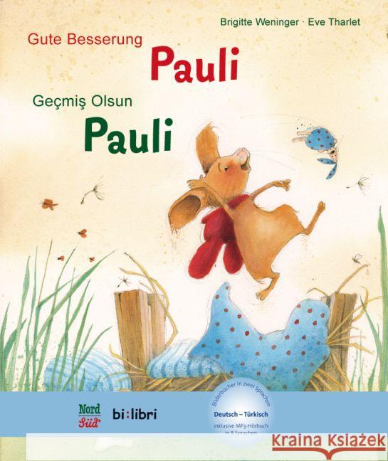 Gute Besserung Pauli, Deutsch-Türkisch. Geçmiº olsun, Pauli : Kinderbuch mit MP3-Hörbuch zum Herunterladen Weninger, Brigitte; Tharlet, Eve 9783190695973 Hueber - książka