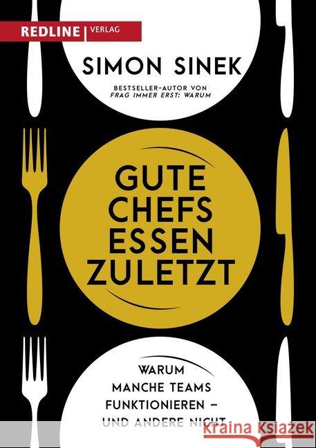 Gute Chefs essen zuletzt : Warum manche Teams funktionieren - und andere nicht Sinek, Simon 9783868816624 Redline Verlag - książka