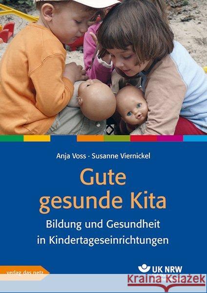 Gute gesunde Kita : Bildung und Gesundheit in Kindertageseinrichtungen Voss, Anja; Viernickel, Susanne 9783868921205 Verlag das netz - książka