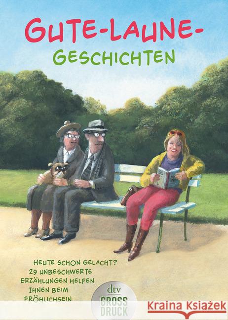 Gute-Laune-Geschichten : Heute schon gelacht? 29 unbeschwerte Erzählungen helfen Ihnen beim Fröhlichsein  9783423254168 DTV - książka