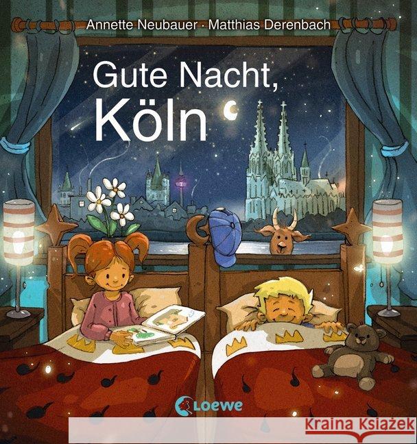 Gute Nacht, Köln Neubauer, Annette 9783743204225 Loewe Verlag - książka