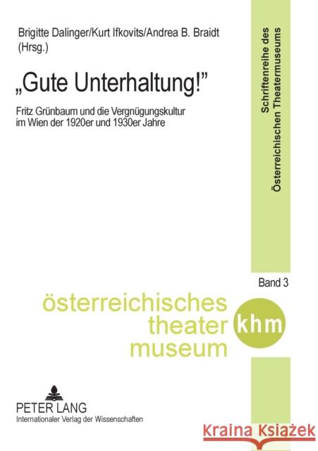 Gute Unterhaltung!; Fritz Grünbaum und die Vergnügungskultur im Wien der 1920er und 1930er Jahre Trabitsch, Thomas 9783631580417 Peter Lang Gmbh, Internationaler Verlag Der W - książka