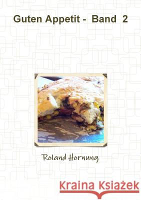 Guten Appetit - Band 2 Roland Hornung 9781326491024 Lulu.com - książka