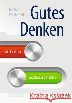 Gutes Denken: Wie Experten Entscheidungen Fällen Cummins, Denise D. 9783642418099 Springer - książka