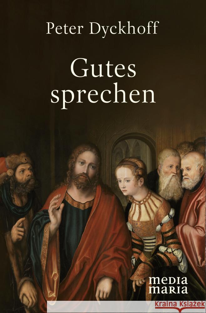 Gutes sprechen Dyckhoff, Peter 9783947931491 Media Maria - książka