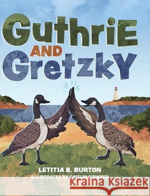 Guthrie and Gretzky Letitia B Burton Caitlin O'Dwyer  9798985204629 Southport Press - książka