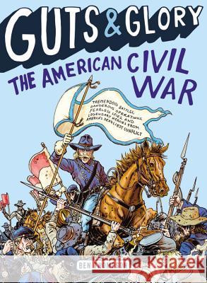 Guts & Glory: The American Civil War Ben Thompson C. M. Butzer 9780316320511 Little, Brown Books for Young Readers - książka
