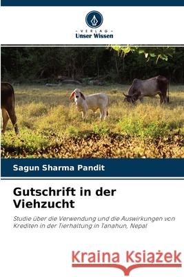 Gutschrift in der Viehzucht Sagun Sharma Pandit 9786203374681 Verlag Unser Wissen - książka
