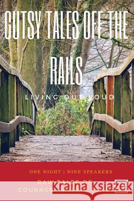 Gutsy Tales Off the Rails: Living Out Loud Storytellers Channel 9781732103467 Kwe Publishing LLC - książka