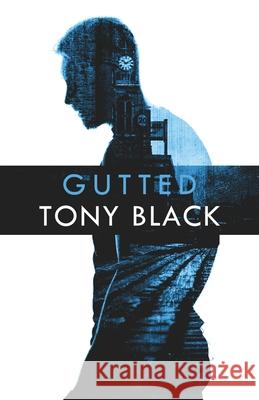 Gutted Tony Black 9781643961033 Down & Out Books - książka