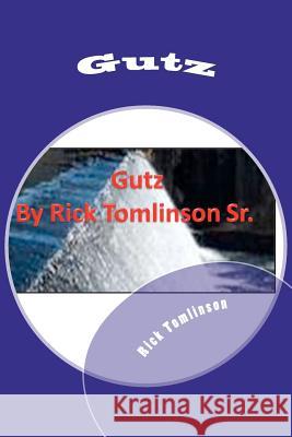 Gutz: Is all it Takes Tomlinson Sr, Rick 9781468122497 Createspace - książka