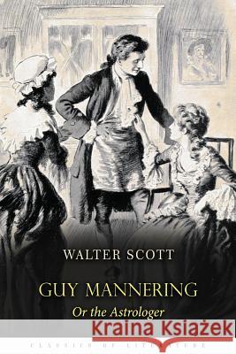 Guy Mannering: Or The Astrologer Scott, Walter 9781517608507 Createspace - książka