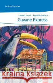 Guyane Express : Lecture graduée abgestimmt auf Tous ensemble Jouvent, Laurent Jambon, Krystelle  9783125918559 Klett - książka