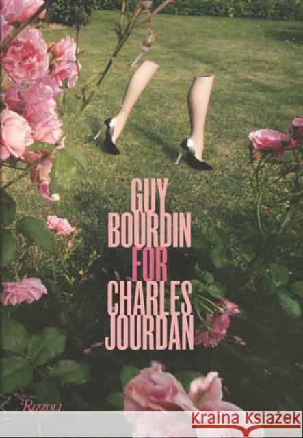 Guy Bourdin for Charles Jourdan Patrick Remy 9780847833337 Rizzoli International Publications - książka