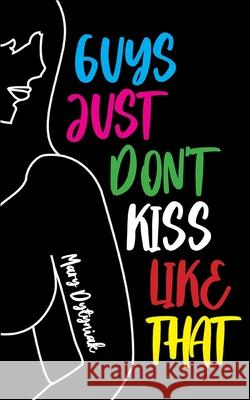 Guys Just Don't Kiss Like That Mary Dytyniak 9781897161821 Life Rattle Press - książka