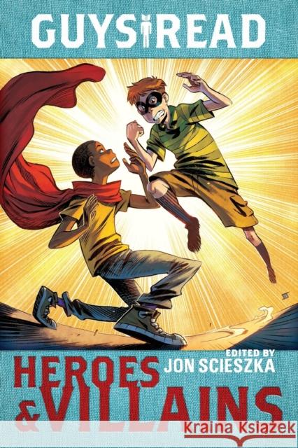 Guys Read: Heroes & Villains Jon Scieszka Christopher Healy Sharon Creech 9780062385604 Walden Pond Press - książka