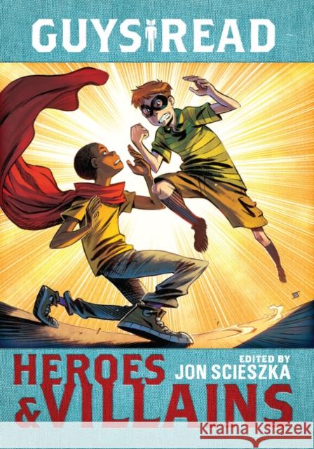 Guys Read: Heroes & Villains Jon Scieszka Christopher Healy Sharon Creech 9780062385611 Walden Pond Press - książka