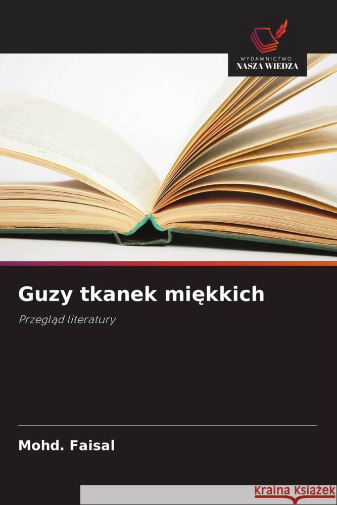 Guzy tkanek miekkich Faisal, Mohd. 9786202757409 Wydawnictwo Nasza Wiedza - książka