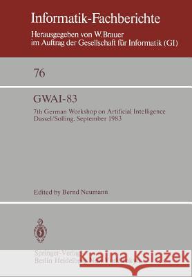 Gwai-83: 7th German Workshop on Artificial Intelligence Dassel/Solling, September 19-23, 1983 De Neumann, B. 9783540128717 Springer - książka