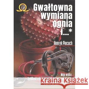 Gwałtowna wymiana ognia i.. T.1-2 PIECUCH HENRYK 9788366991019 AGENT PR - książka