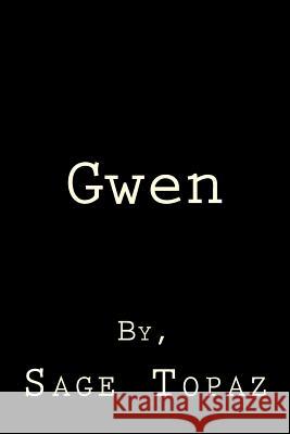 Gwen Sage Topaz, Sage Topaz 9781519639837 Createspace Independent Publishing Platform - książka