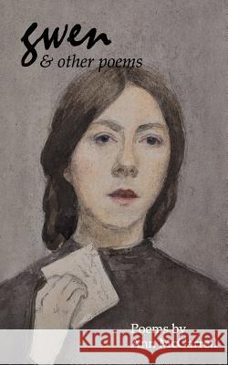 Gwen & Other Poems Ann McGarrell 9780983347217 Cove House Press - książka
