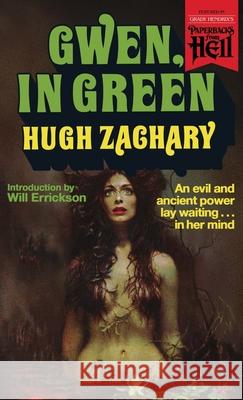 Gwen, in Green (Paperbacks from Hell) Hugh Zachary, Will Errickson 9781954321557 Valancourt Books - książka