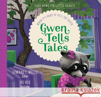 Gwen Tells Tales: When It's Hard to Tell the Truth Ed Welch Joe Hox 9781645071372 New Growth Press - książka