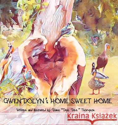 GWENDOLYN's HOME SWEET HOME Diane Dee Dee Thompson 9781734671681 Focus on What's Important, LLC - książka