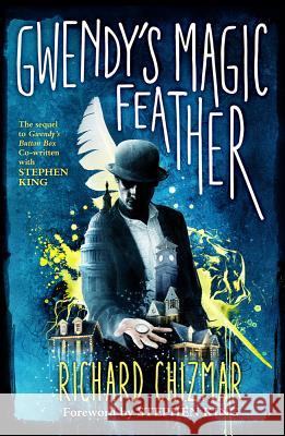 Gwendy's Magic Feather Richard Chizmar Stephen King 9781587677311 Cemetery Dance Publications - książka